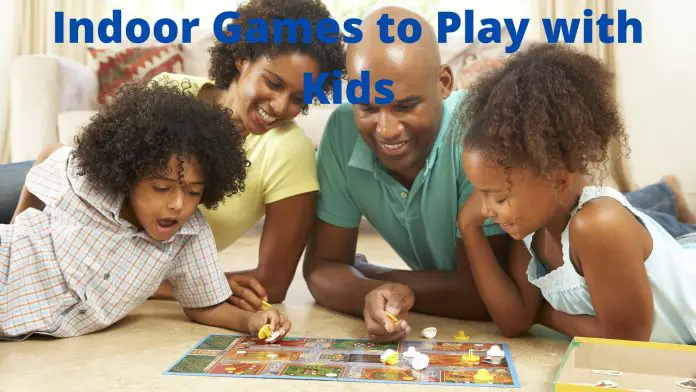 Indoor Games to Play with Kids