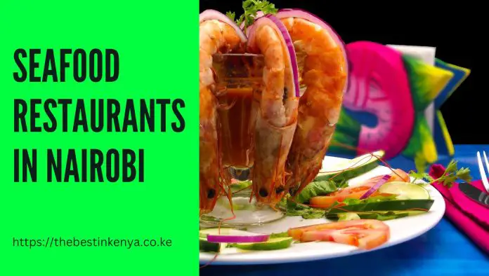 Seafood Restaurants in Nairobi